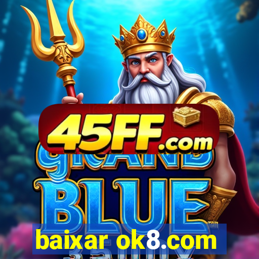 baixar ok8.com